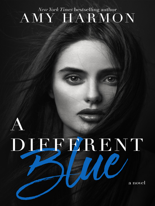 Title details for A Different Blue by Amy Harmon - Wait list